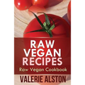 Raw Vegan Recipes: Raw Vegan Cookbook - Paperback