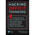 Hacking Deficit Thinking: 8 Reframes That Will Change The Way You Think About Strength-Based Practices and Equity In Schools - Paperback