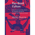 Pau-Brasil Culture When Lúcio Costa met Mário de Andrade, Oswald de Andrade and Tarsila do Amaral - Paperback