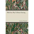 Walk Your Way to Better Dance - Paperback