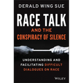 Race Talk and the Conspiracy of Silence: Understanding and Facilitating Difficult Dialogues on Race - Paperback