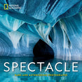National Geographic Spectacle: Rare and Astonishing Photographs - Hardcover