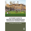 A Student Guide to Writing an Undergraduate Psychology Honors Thesis - Paperback