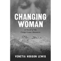 Changing Woman: A Novel of the Camp Grant Massacre - Paperback