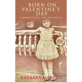 Born on Valentine's Day: A Memoir of Love, Loss, and Survival - Hardcover
