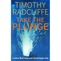 Take the Plunge: Living Baptism and Confirmation - Paperback