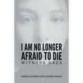 I Am No Longer Afraid to Die - Paperback