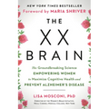 The XX Brain: The Groundbreaking Science Empowering Women to Maximize Cognitive Health and Prevent Alzheimer's Disease - Paperback