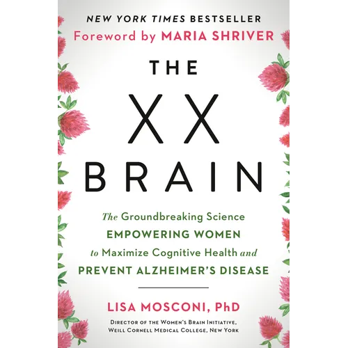 The XX Brain: The Groundbreaking Science Empowering Women to Maximize Cognitive Health and Prevent Alzheimer's Disease - Paperback