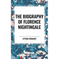 The Biography of Florence Nightingale - Paperback