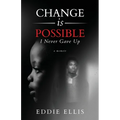 Change is Possible: I Never Gave Up - Paperback