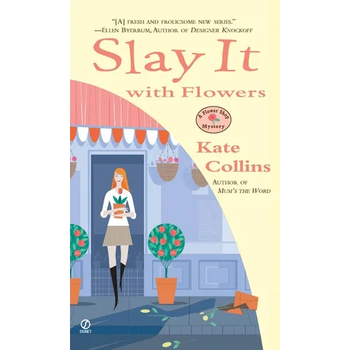 Slay it with Flowers: A Flower Shop Mystery - Mass Market Paperbound