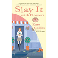Slay it with Flowers: A Flower Shop Mystery - Mass Market Paperbound