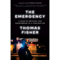 The Emergency: A Year of Healing and Heartbreak in a Chicago ER - Paperback