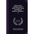 Report of the Commissioners of State of Large Towns and Populous Districts, Volumes 1-2 - Hardcover