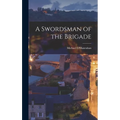 A Swordsman of the Brigade - Hardcover