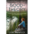 Good in Theory: A Small Town Best Friends Mystery Novel with a Sweet Romance - Paperback