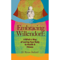 Embracing Willendorf: A Witch's Way of Loving Your Body to Health and Fitness - Paperback