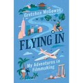 Flying In: My Adventures in Filmmaking - Paperback