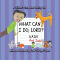 What Can I Do, Lord? Kade and Jade - Paperback
