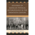 Histories of American Physical Anthropology in the Twentieth Century - Paperback