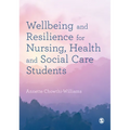 Wellbeing and Resilience for Nursing, Health and Social Care Students - Paperback