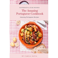 The Amazing Portuguese Cookbook: Amazing Portuguese Recipes - Paperback