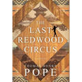 The Last Redwood Circus - Hardcover