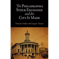 The Philadelphia Stock Exchange and the City It Made - Hardcover