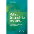 Making Sustainability Measurable: A Practical Book for Sustainable Living and Working - Paperback