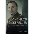 Winthrop Rockefeller: From New Yorker to Arkansawyer, 1912-1956 - Paperback