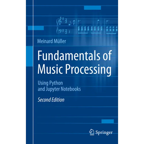Fundamentals of Music Processing: Using Python and Jupyter Notebooks - Paperback