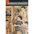 Shanghai Splendor: Economic Sentiments and the Making of Modern China, 1843-1949 - Paperback