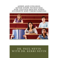 ADHD and College: Seven Steps to Success For College Bound ADHD Students and Their Families - Paperback