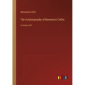 The Autobiography of Benvenuto Cellini: in large print - Paperback