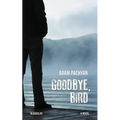 Goodbye, Bird - Paperback