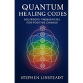 Quantum Healing Codes: Solfeggio Frequencies for Positive Change - Paperback