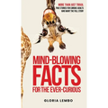 Mind-Blowing Facts for the Ever-Curious: More Than Just Trivia. True Stories for Curious Adults Who Want the Full Story - Hardcover
