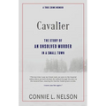 Cavalier: The Story of an Unsolved Murder in a Small Town - Paperback