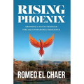 Rising Phoenix: Growing in Faith Through Fire and Unshakable Resilience - Hardcover