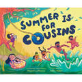 Summer Is for Cousins: A Picture Book - Hardcover