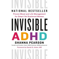 Invisible ADHD: Proven Mood and Life Management for Smart Yet Scattered Women - Hardcover