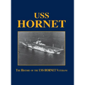USS Hornet: The History of the USS Hornet Veterans - Hardcover