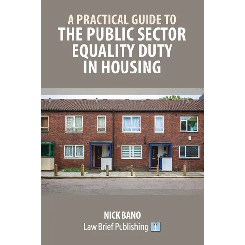 A Practical Guide to the Public Sector Equality Duty in Housing - Paperback