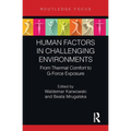 Human Factors in Challenging Environments: From Thermal Comfort to G-Force Exposure - Hardcover