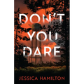 Don't You Dare: A Thriller - Hardcover