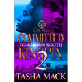 Committed To A Down South Kingpin 2: The Finale - Paperback