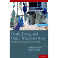 Death, Dying, and Organ Transplantation: Reconstructing Medical Ethics at the End of Life - Paperback