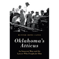 Oklahoma's Atticus: An Innocent Man and the Lawyer Who Fought for Him - Hardcover