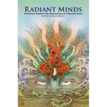 Radiant Minds: Scientists Explore the Dimensions of Consciousness - Paperback